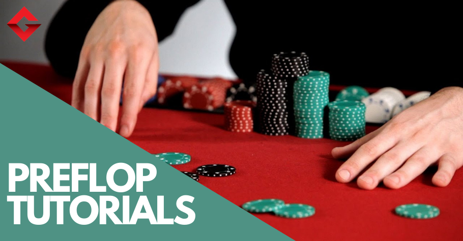 Preflop Tutorial Videos Aspiring Poker Players MUST See
