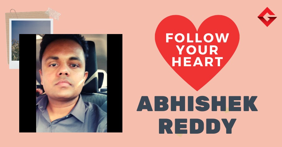 Follow Your Heart With Abhishek Reddy