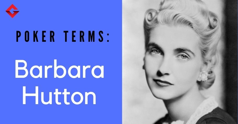 Gutshot Poker Dictionary – Barbara Hutton