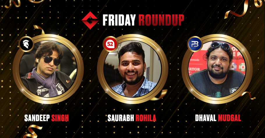 Friday Round Up: Dhaval Mudgal, Saurabh Rohila & Sandeep Singh Clinch Top Spots