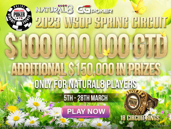 Natural8 WSOP Spring Circuit $100 Million GTD