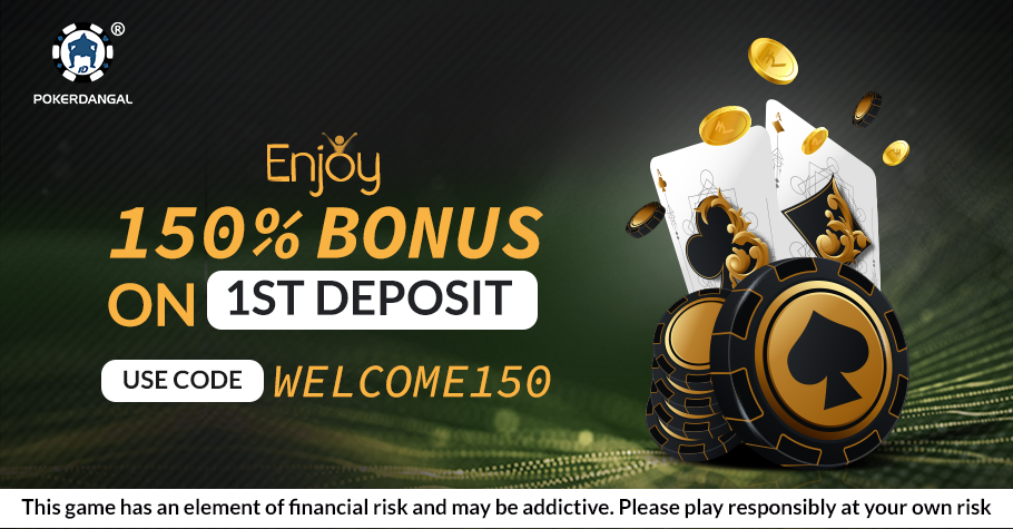 Enjoy 150% Deposit Bonus Only On PokerDangal