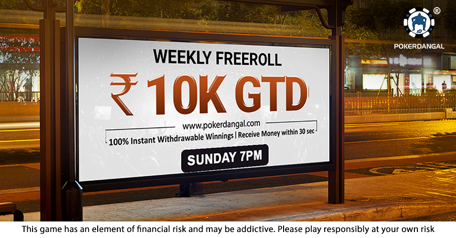 Sign-Up To Play The INR 10K Weekly Freeroll On PokerDangal