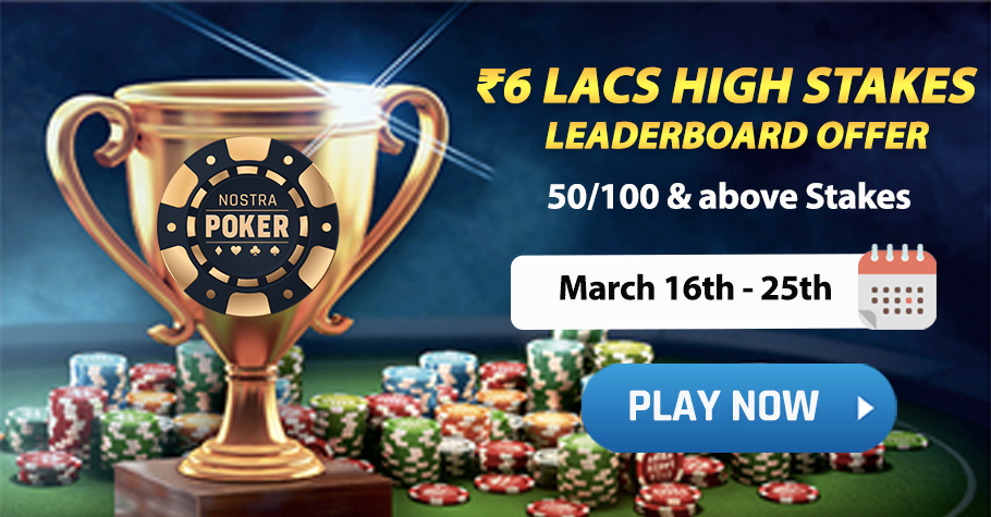 WIN Upto INR 6 Lakh On NostraPoker’s High Stakes Leaderboard