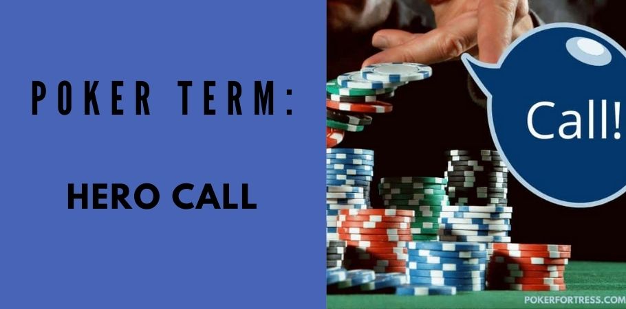 Poker Dictionary - Hero Call