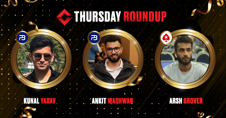 Thursday Roundup: Arsh Grover & Ankit Wadhwan Continue Their Winning Spree