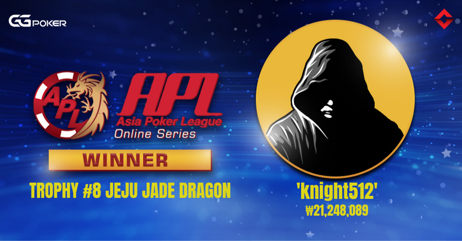 APL Trophy #8 Jeju Jade Dragon: ‘Knight512’ Clinches Winner's Title