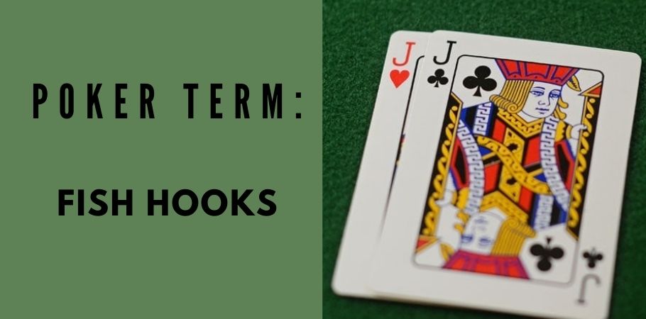 Poker Dictionary - Fish Hooks