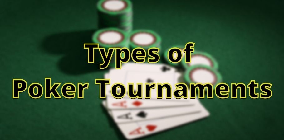 7 Types Of Poker Tournaments Every Poker Player Must Know