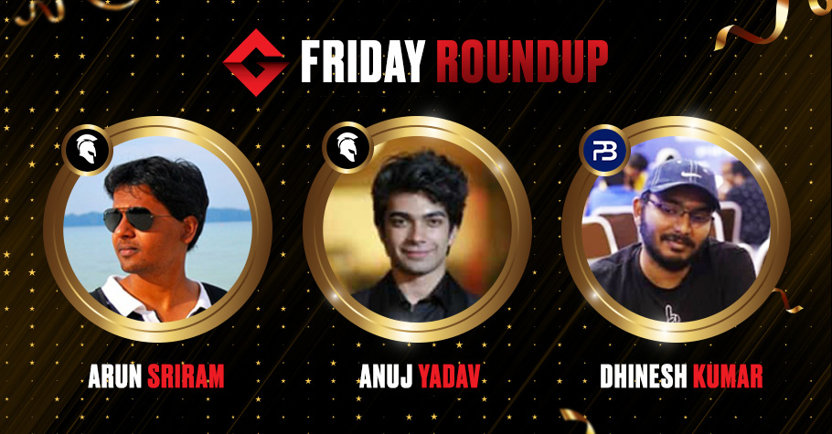 Friday Round Up: Anuj Yadav Wins The Elite On Spartan Poker For An Impressive 6,64,500