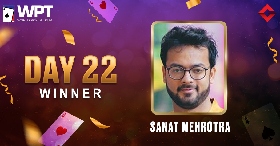 WPT Day 22: Sanat Mehrotra Emerged Victorious On Adda52 After A Tough Fight