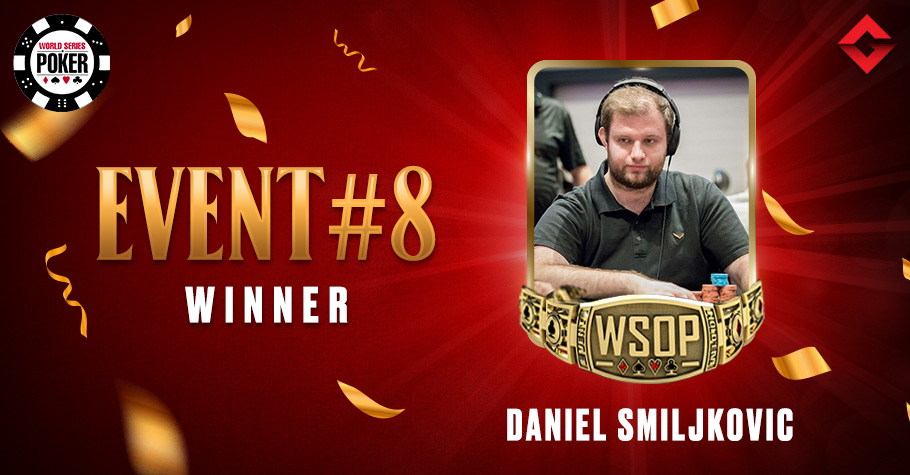 2021 WSOP Online: Daniel Smiljkovic Ships Event #8 To Win His First WSOP Bracelet