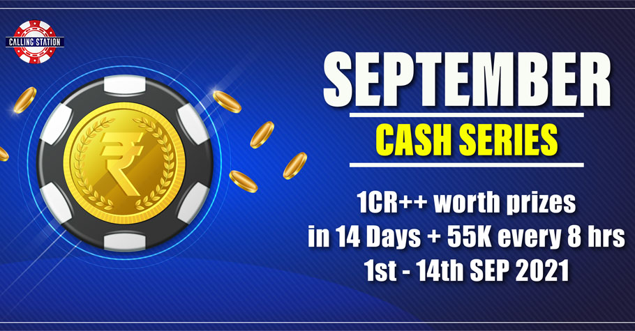 Win 1+ Crore Worth Prizes By Grinding In Calling Station’s September Cash Series