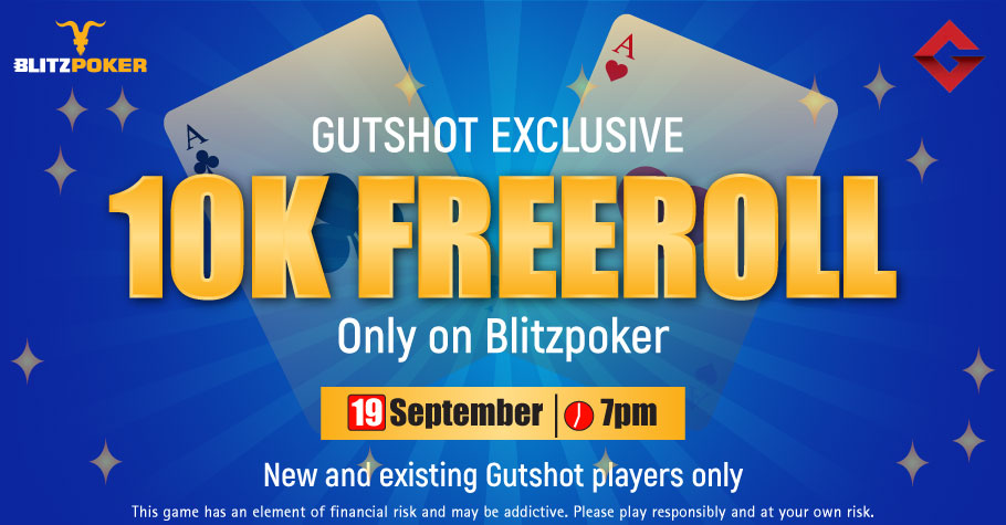 GutshotXBLITZPOKER 10K Freeroll Is Your Chance To Grab Cash