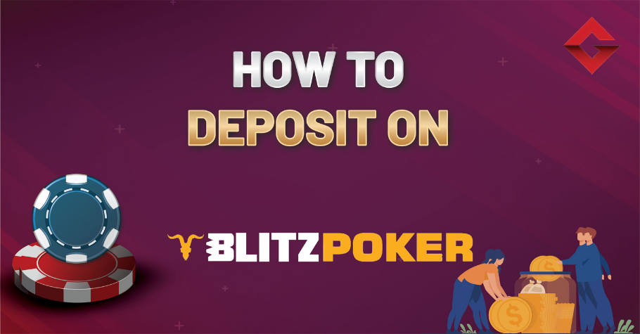 How To Deposit On BLITZPOKER?