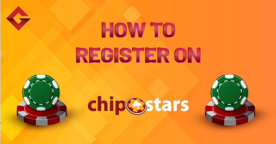 How To Register On Chipstars?