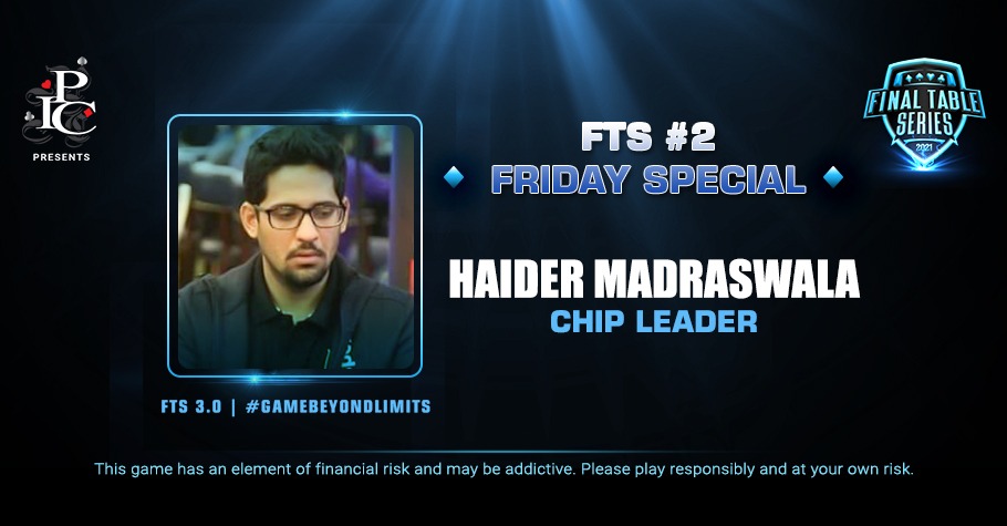 FTS 3.0 Haider Madraswala Leads The Final Table Of Friday Special