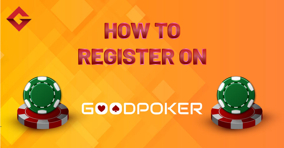 How To Register On GoodPoker?