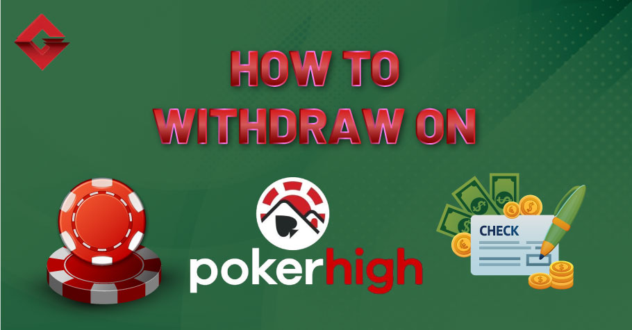 How To Withdraw On PokerHigh?