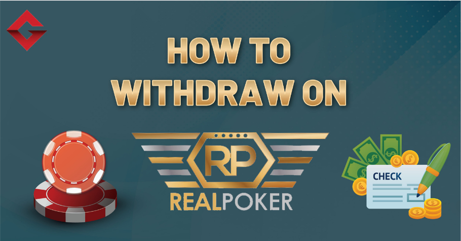 How To Withdraw On Real Poker?
