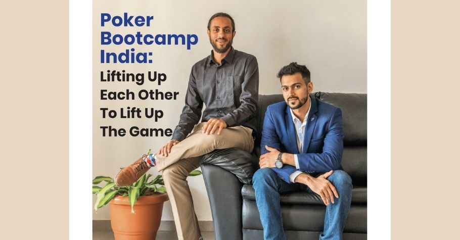 Poker Bootcamp India: Lifting Up Each Other To Lift Up The Game