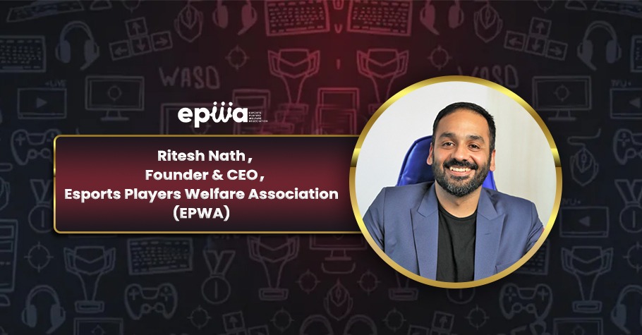The Onset Of Esports Player Protection In India - Insights From Ritesh Nath, EPWA
