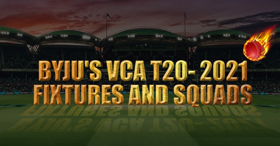 BYJU'S VCA T20, 2021-22, Squad Updates, Match Schedule, Venue Details and More!