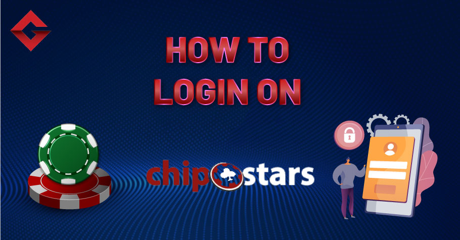 How To Login On Chipstars?