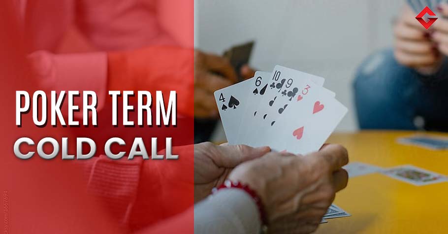 Poker Dictionary - Cold Call