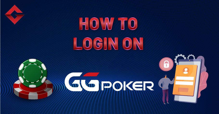 How To Login On GGPoker?