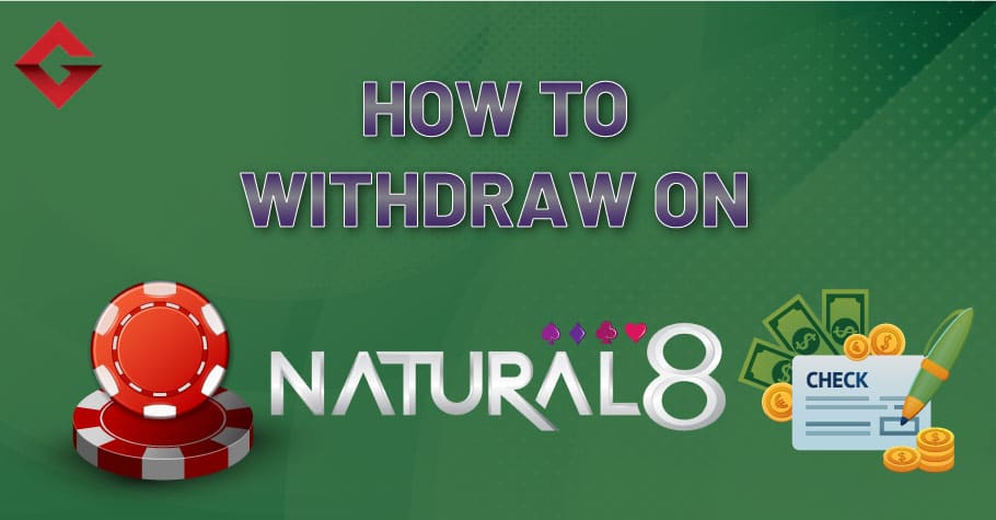 How To Withdraw On Natural8?