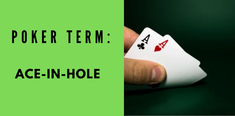 Poker Dictionary - Ace-In-Hole