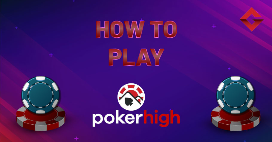 How To Play On PokerHigh?