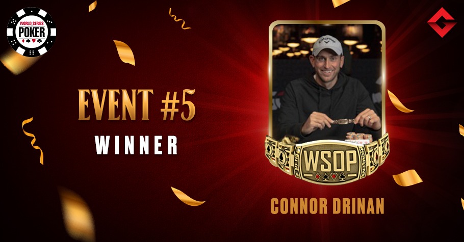 2021 WSOP: Connor Drinan Wins His Second WSOP Gold Bracelet After Nailing Event #5