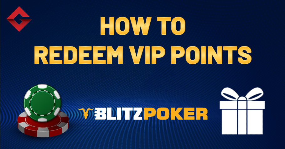 How To Redeem VIP Points On BLITZPOKER?