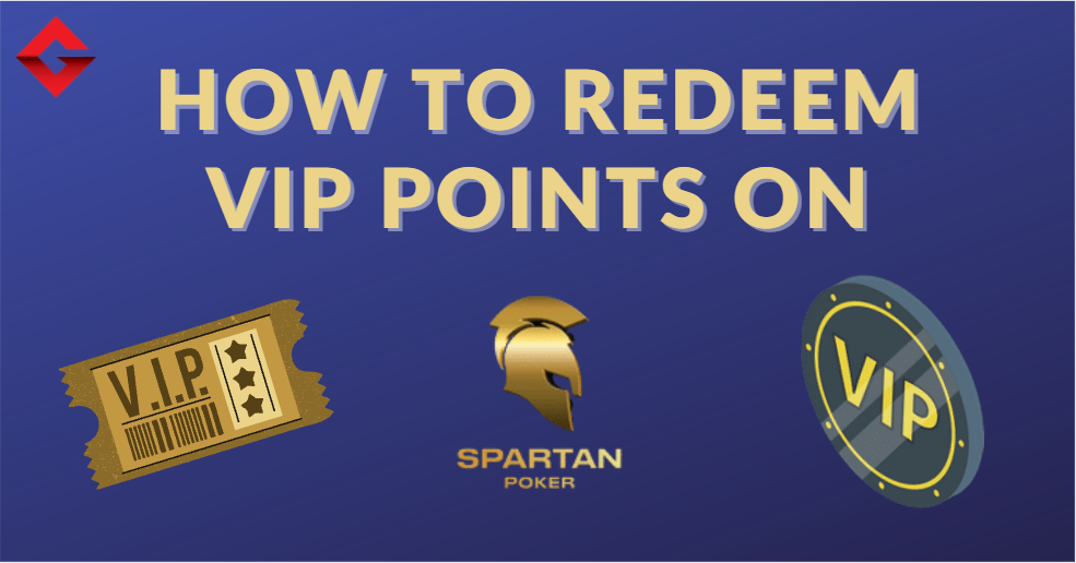 How To Redeem VIP Points On Spartan Poker?