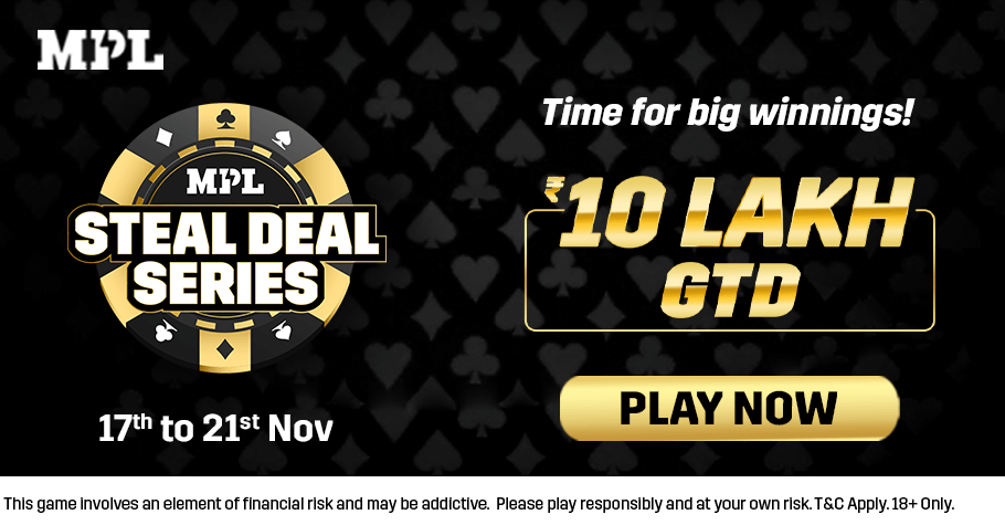 MPL Poker Steal Deal Series 10 Lakh GTD