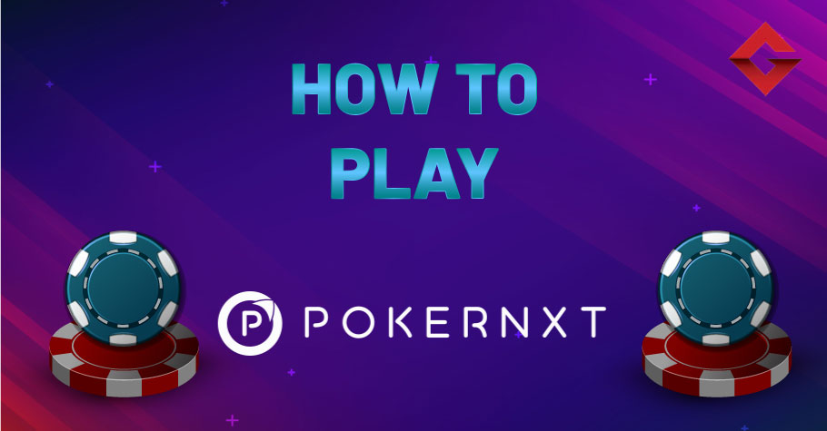 How To Play On PokerNXT?