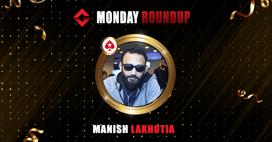 Monday Round Up: Manish Lakhotia Emerged Victorious As He Nailed PokerStars Battle Royale