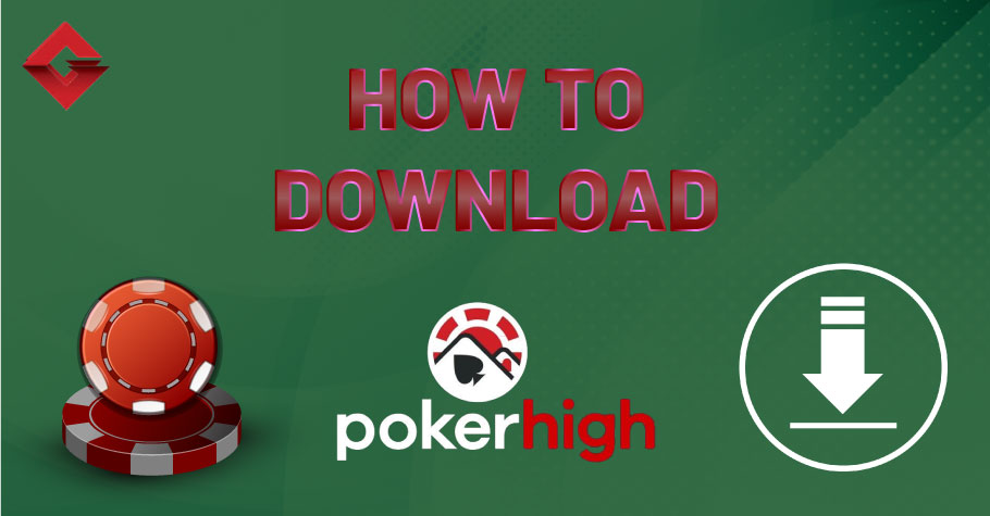 How To Download PokerHigh?