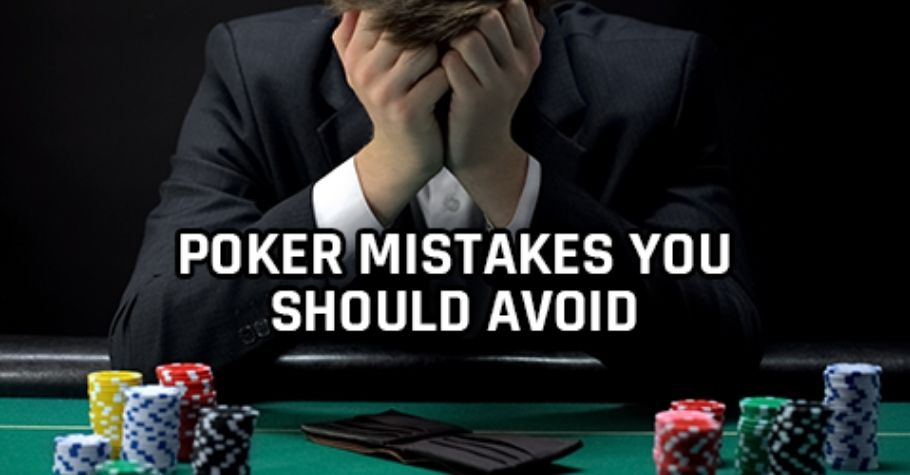 7 Poker Mistakes You Should Avoid At Any Costs