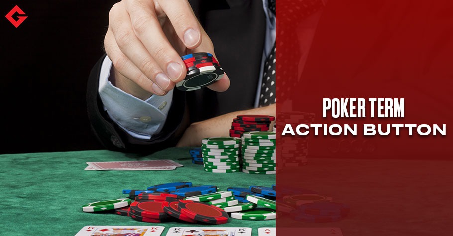 Poker Term - Action Button