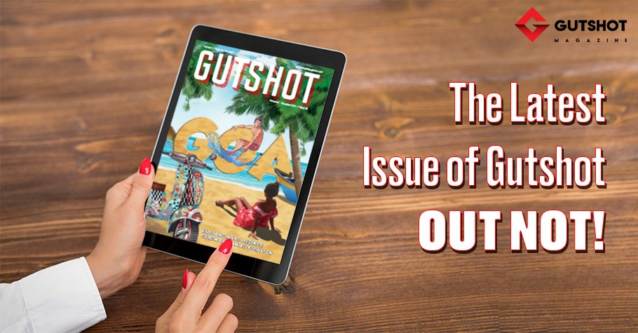 Go Goa With Gutshot Magazine’s Nov-Dec 2021 Edition! Issue Out Now