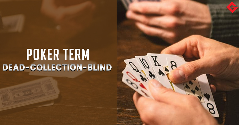 Poker Dictionary - Dead Collection Blind