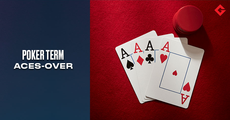 Poker Dictionary – Aces Over