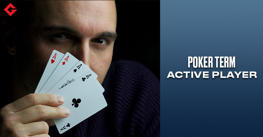 Poker Dictionary – Active Player