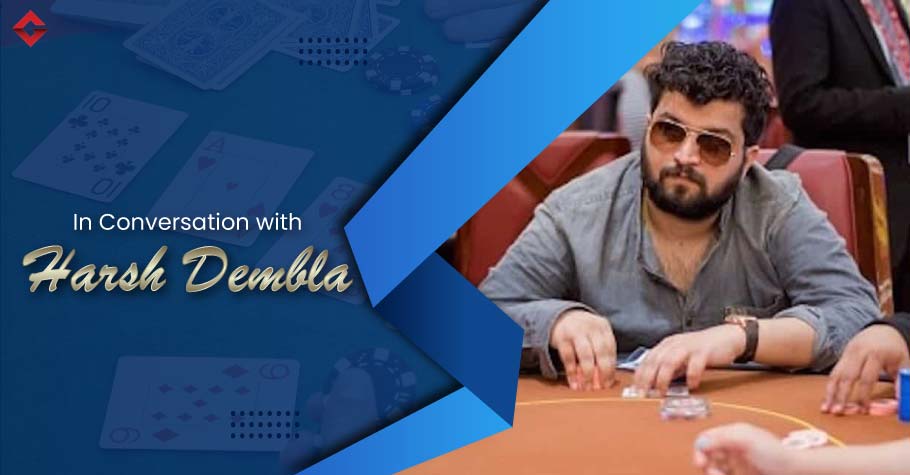 Harsh Dembla Reveals Why Patience Is The Key To Winning Big In Poker