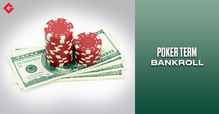 Poker Dictionary - Bankroll