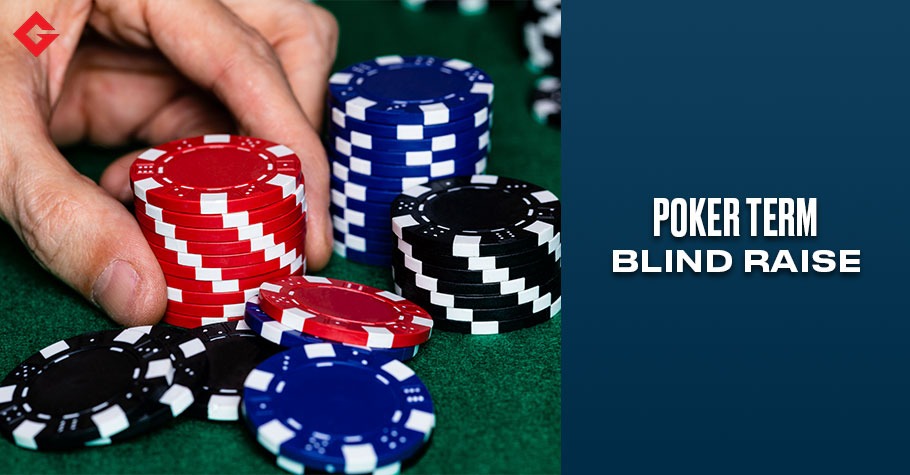 Poker Dictionary - Blind Raise