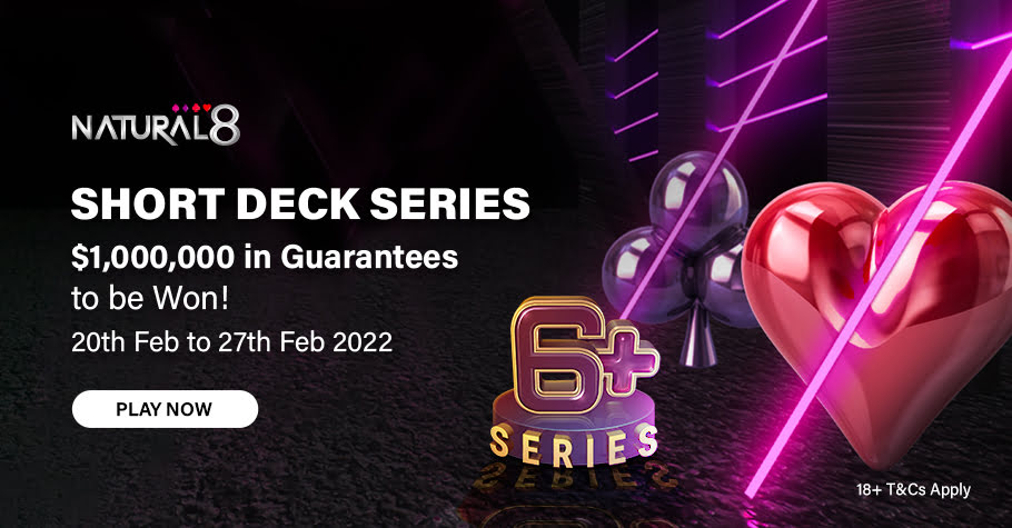 Natural8's Short Deck Series With $1,000,000 GTD Is Back!